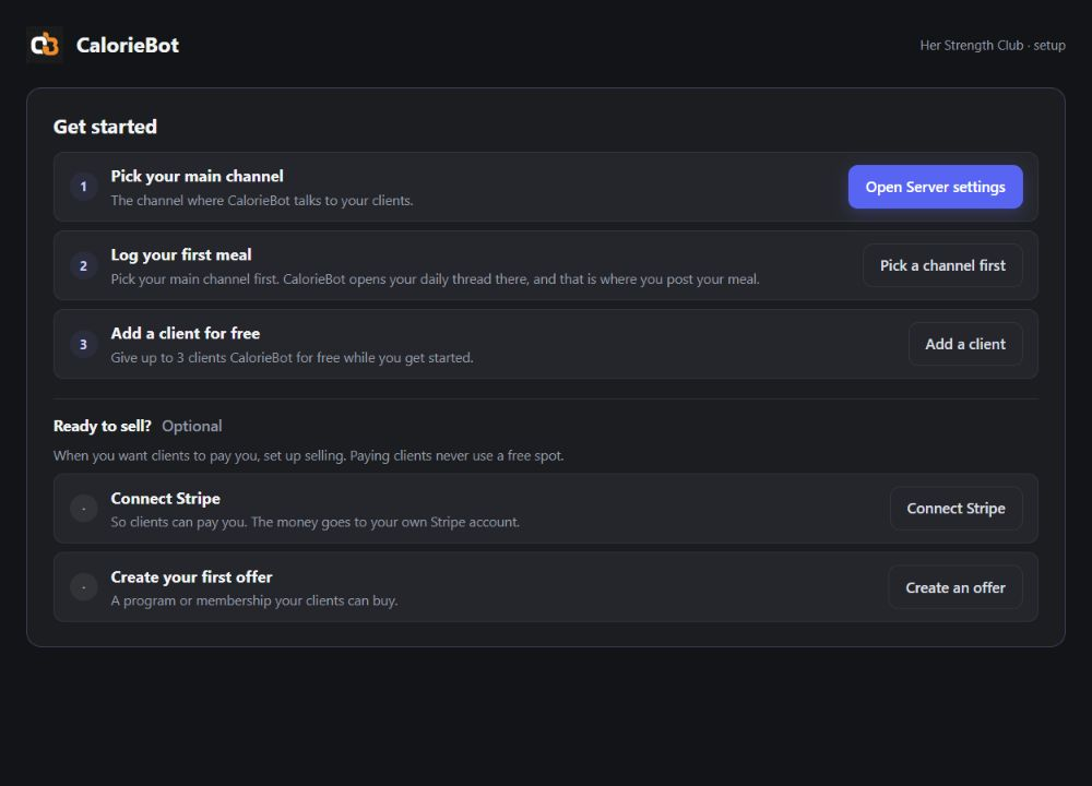 The actual CalorieBot Get started checklist: pick your main channel, log your first meal and add a client for free. Connect Stripe and create an offer appear as optional steps.